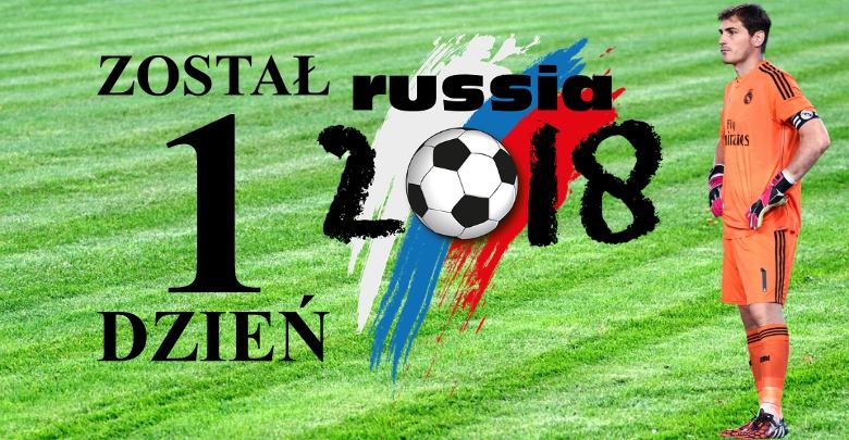 Start Mistrzostw Świata 2018 w Rosji za 3,2,1,1,1,1,1, tak, tylko jeden dzień dzieli nas od meczu otwarcia tego piłkarskiego święta