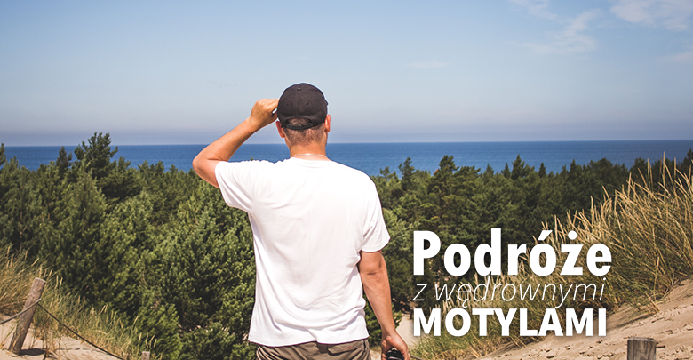Podróże z Wędrownymi Motylami - Bałtyk - sob. 10:50, nd. 09:45