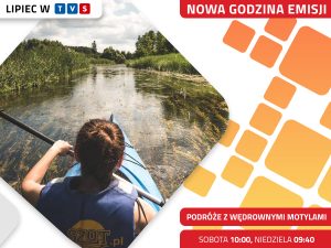 Podróże z Wędrownymi Motylami - lipiec w TVS