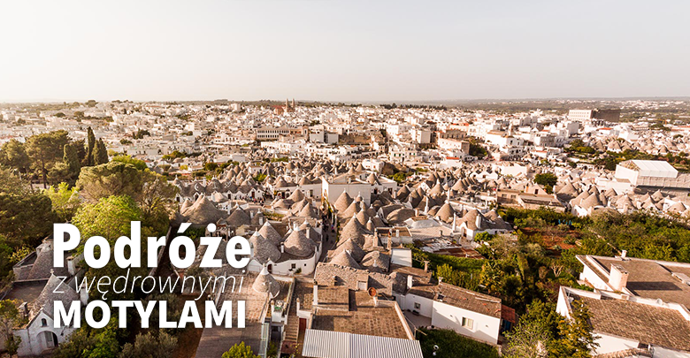 Podróże z Wędrownymi Motylami - Apulia i Matera wiosną (sob. 10.00, nd. 09:40)