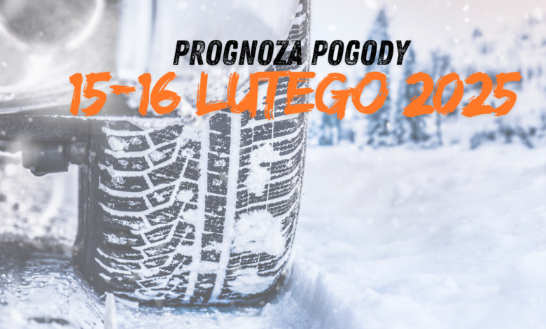 Prognoza Pogody 15-16 lutego 2025