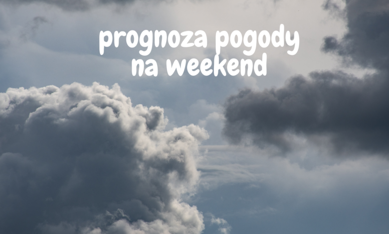prognoza pogody weekend